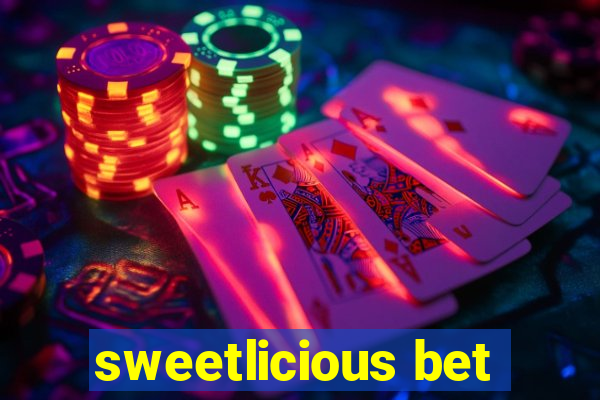 sweetlicious bet